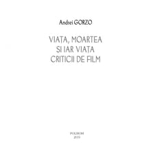Încarcă imaginea în vizualizatorul Galerie, Viata, moartea si iar viata criticii de film, Andrei Gorzo
