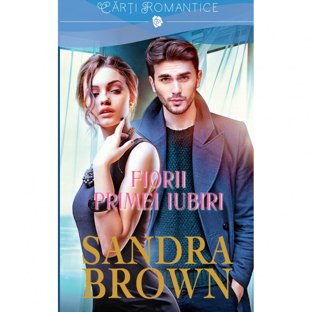 Fiorii primei iubiri - Sandra Brown