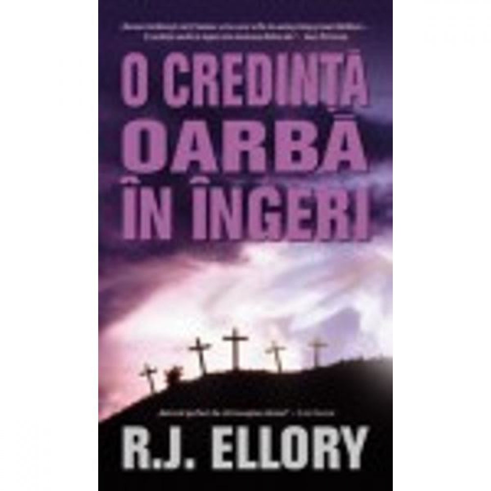 O credinta oarba in ingeri - R.J.Ellory