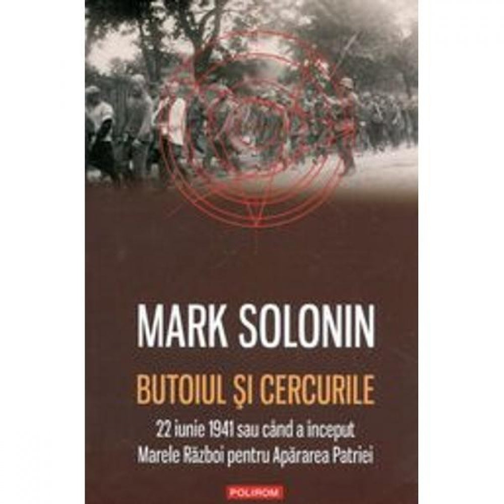 Butoiul si cercurile. 22 iunie 1941 - Mark Solonin