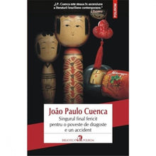 Încarcă imaginea în vizualizatorul Galerie, Singurul final fericit pentru o poveste - Joao Paulo Cuenca
