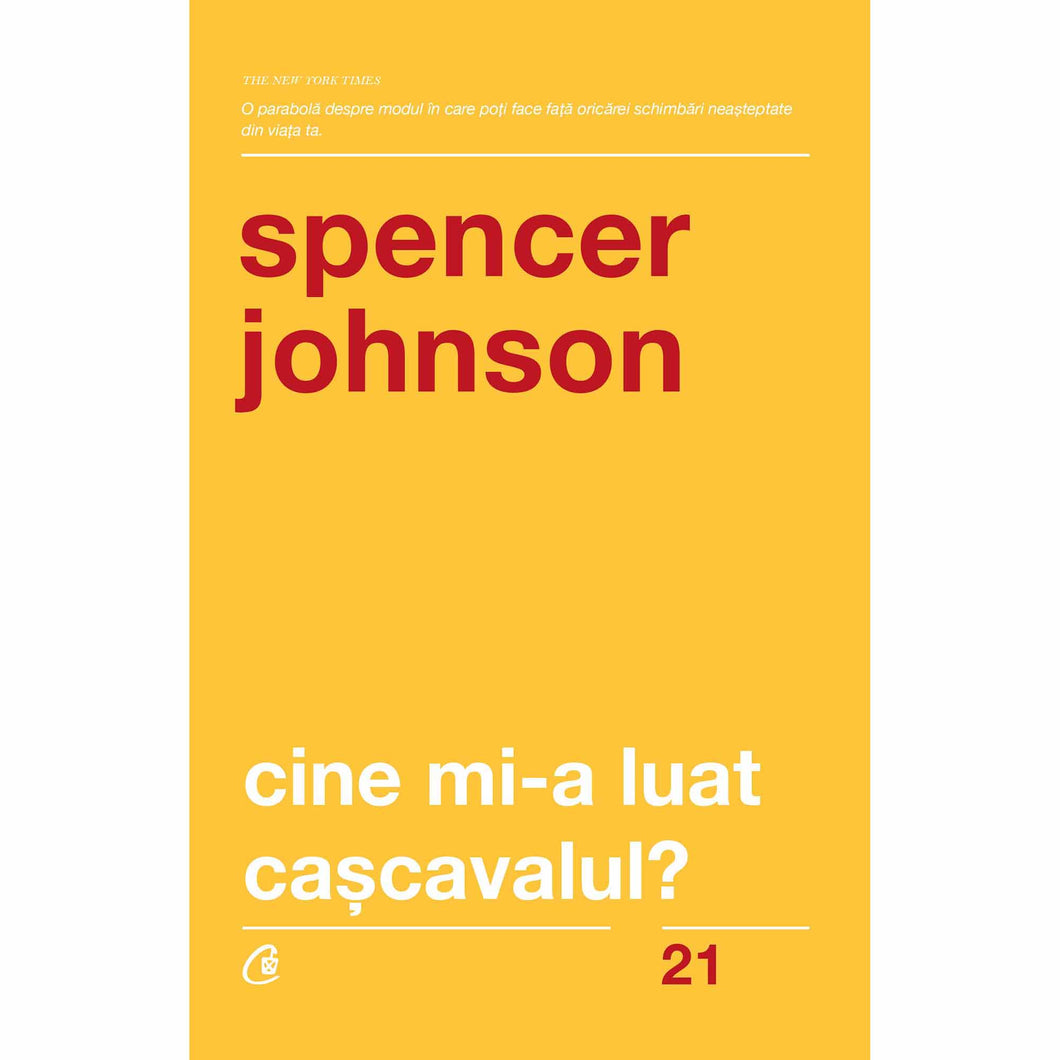 Cine mi-a luat cascavalul? Ed a V- a, revizuita - Spencer Johnson