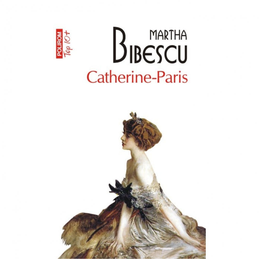 Catherine-Paris (editie de buzunar) - Martha Bibescu