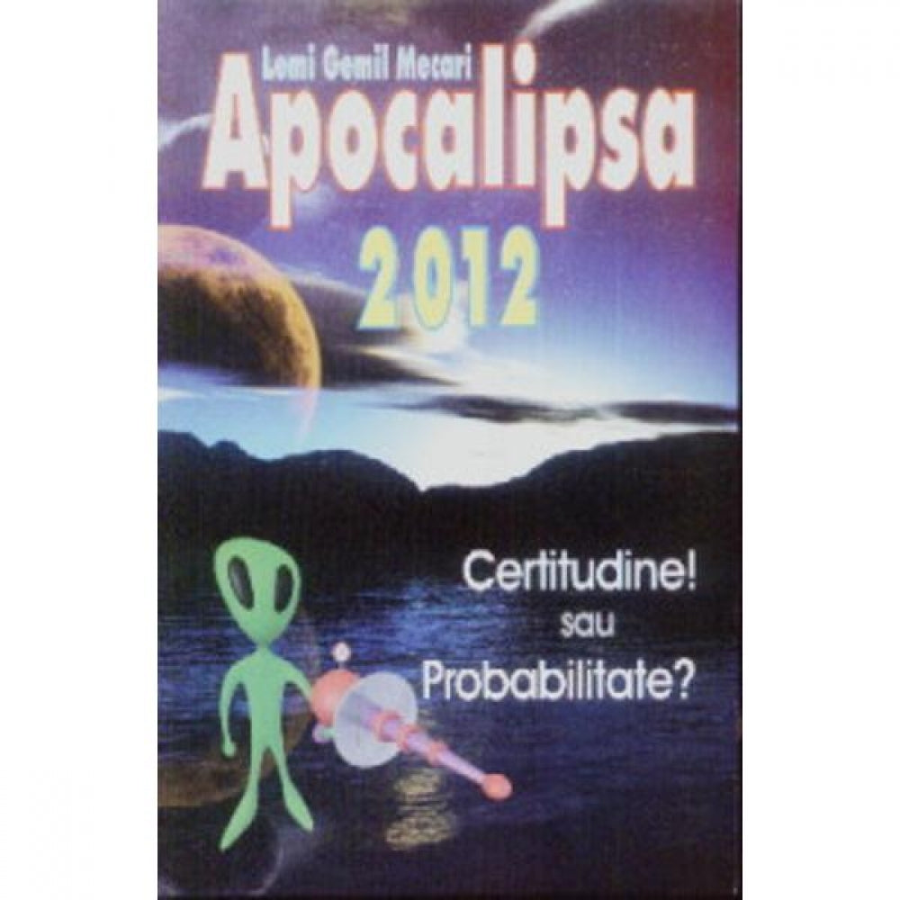 Apocalipsa 2012-Certitudine - Lemi G.Mecarie