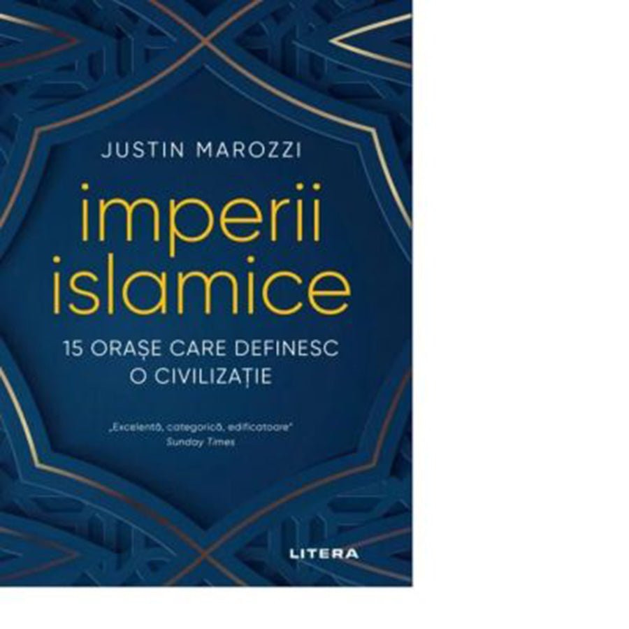 Imperii islamice. Justin Marozzi
