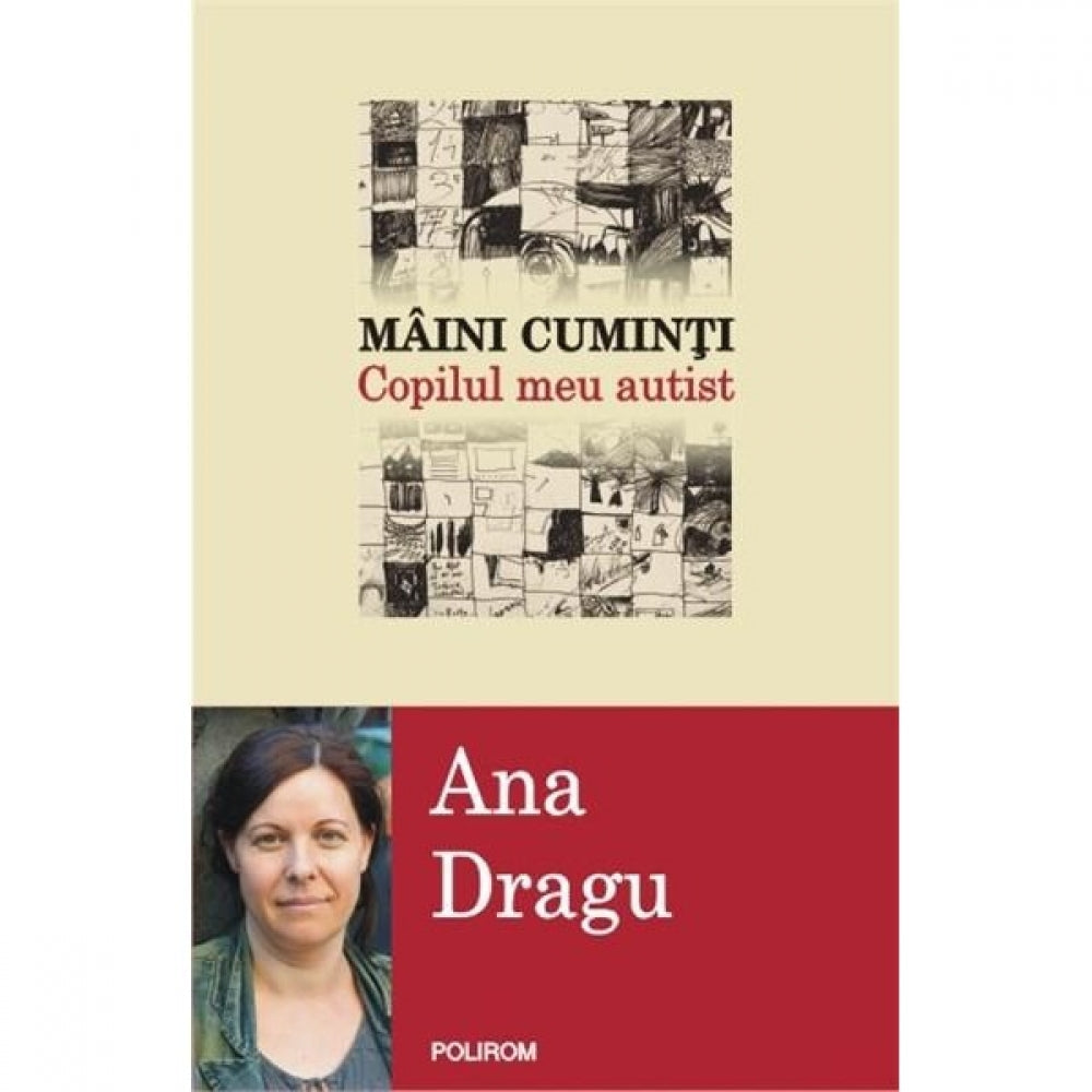 Maini cuminti. Copilul meu autist - Ana Dragu