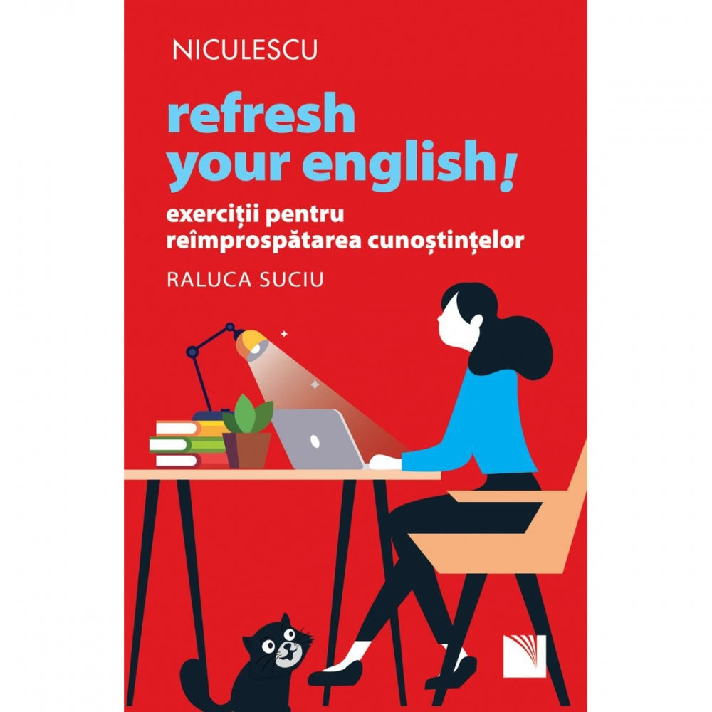 Refresh Your English! Exercitii pentru reimprospatarea cunostintelor, Raluca Suciu