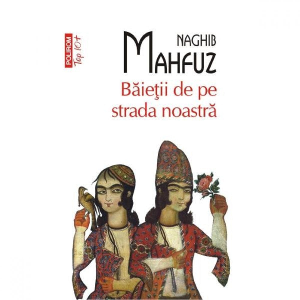 Baietii de pe strada noastra - Naghib Mahfuz