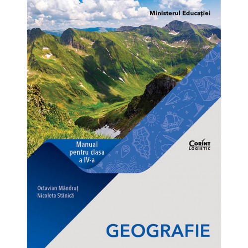 Manual - Geografie, clasa a IV-a - Nicoleta StanicaOctavian Mandrut