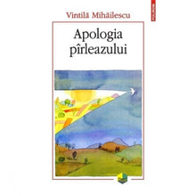 Încarcă imaginea în vizualizatorul Galerie, Apologia parleazului - Vintila Mihailescu
