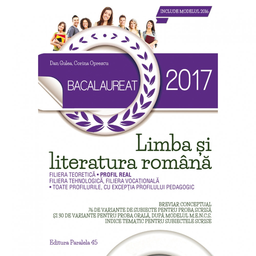 Bac 2017. Limba si Literatura Romana. Profil Real. Proba Orala si Proba Scrisa - Dan Gulea, Corina Oprescu