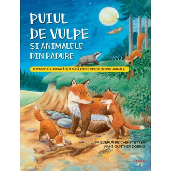 Puiul de vulpe si animalele din padure - Friederun Reichenstetter