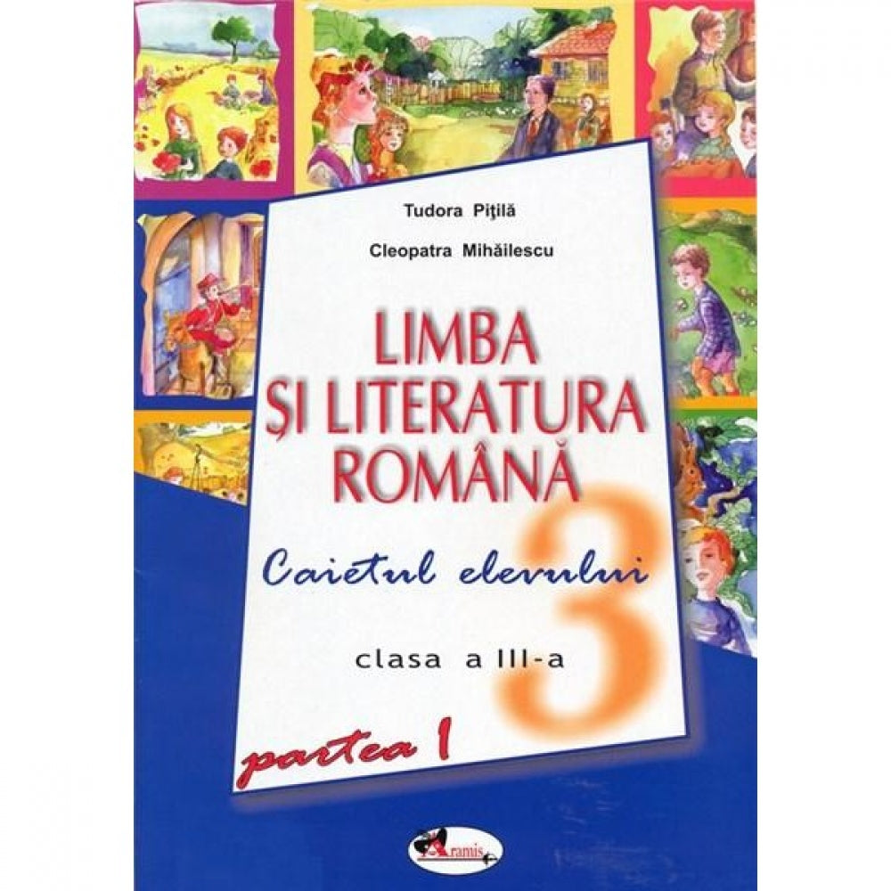 Limba Romana, clasa a III-a. Caietul elevului. Partea I - Cleopatra Mihailescu, Tudora Pitila