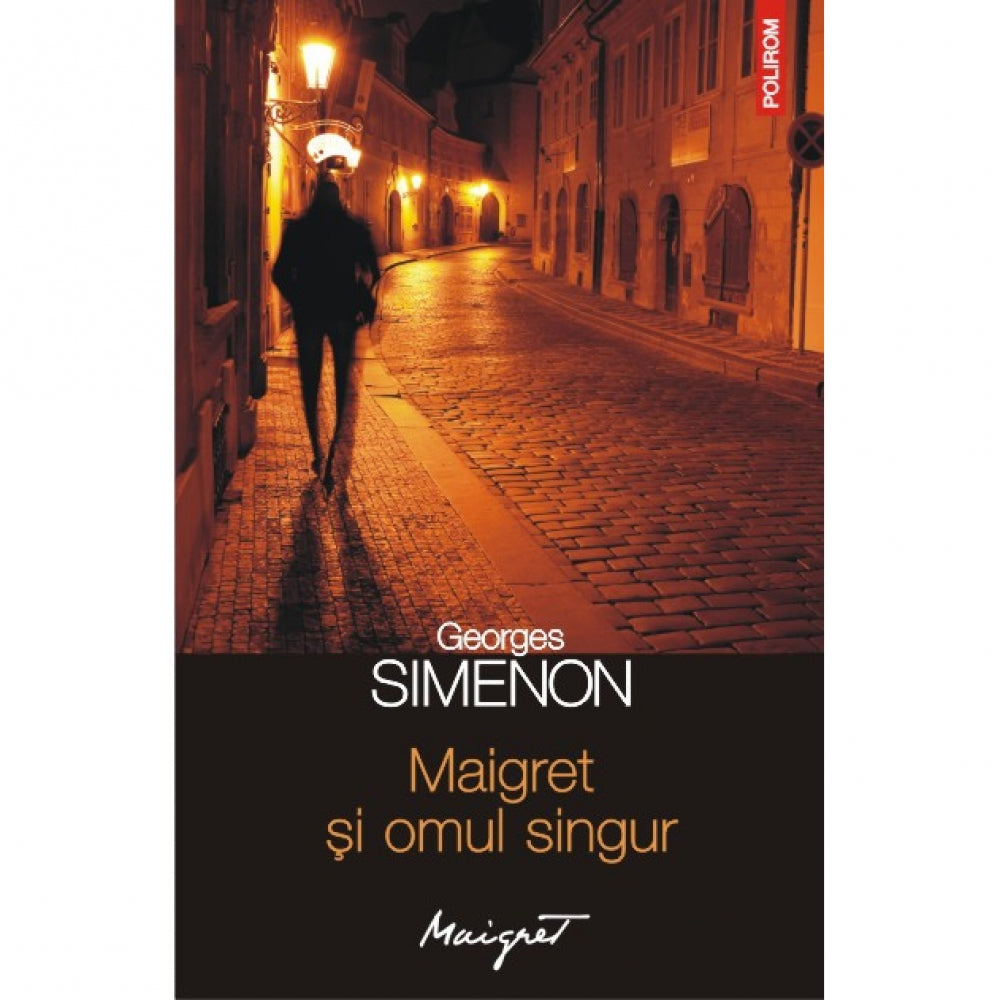 Maigret si omul singur - Georges Simenon