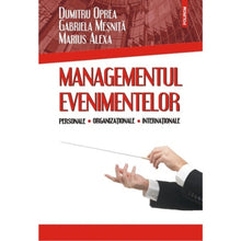 Încarcă imaginea în vizualizatorul Galerie, Managementul evenimentelor personale, organizationale - Dumitru Oprea, Gabriela Mesnita, Marius Alexa
