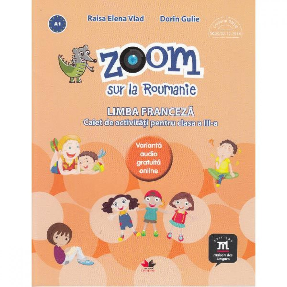 Zoom sur la Roumanie. Franceza - Clasa 3 - Raisa Elena Vlad, Dorin Gulie