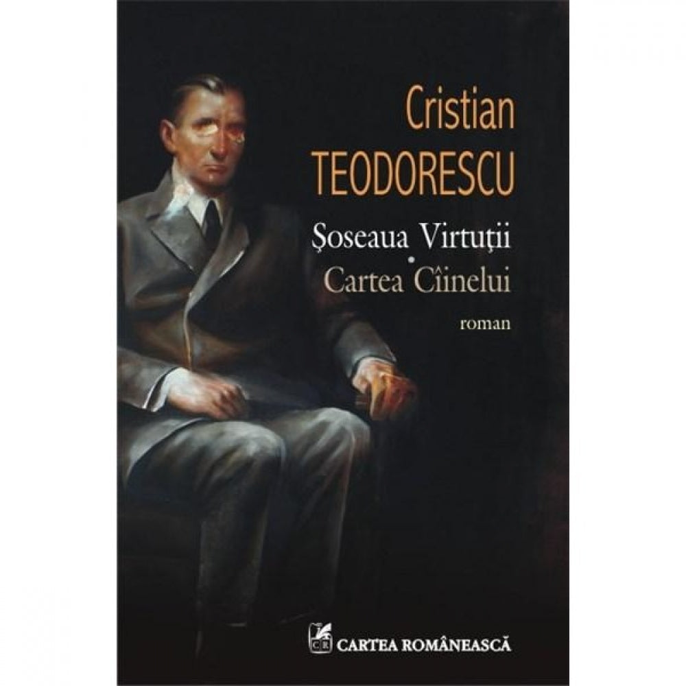 Soseaua Virtutii / Cartea Ciinelui - Cristian Teodorescu