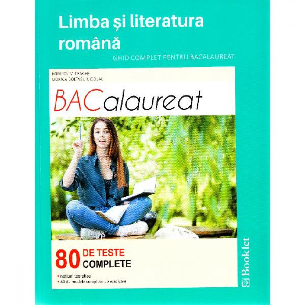 Limba romana - Bacalaureat. 80 de teste complete - Mimi Dumitrache, Dorica Boltasu Nicolae