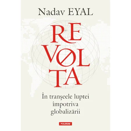 Revolta. In transeele luptei impotriva globalizarii, Nadav Eyal