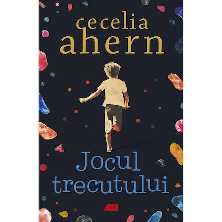 Jocul trecutului - Cecelia Ahern, editia 2022