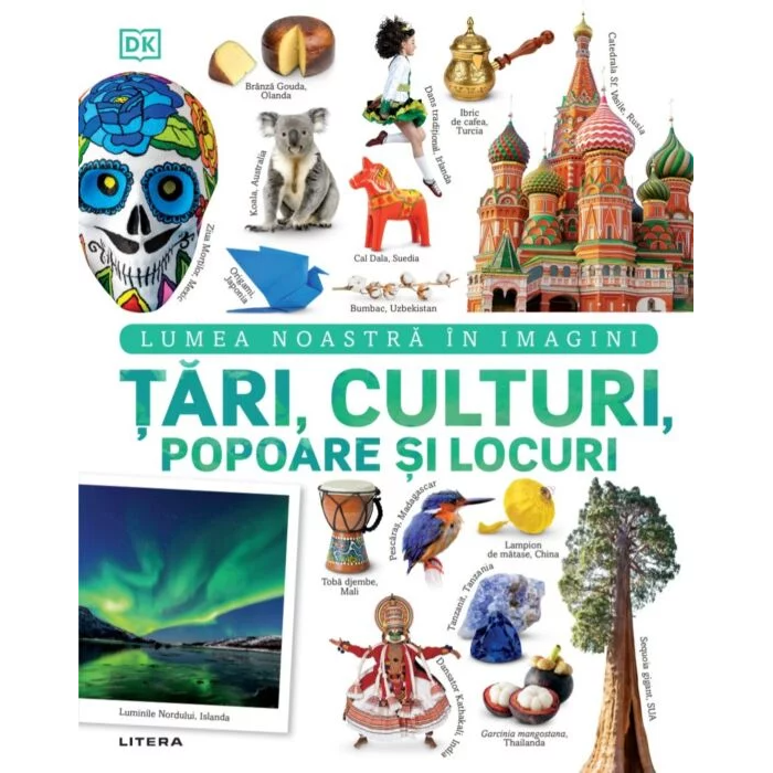 Tari, culturi, popoare si locuri. Lumea noastra in imagini
