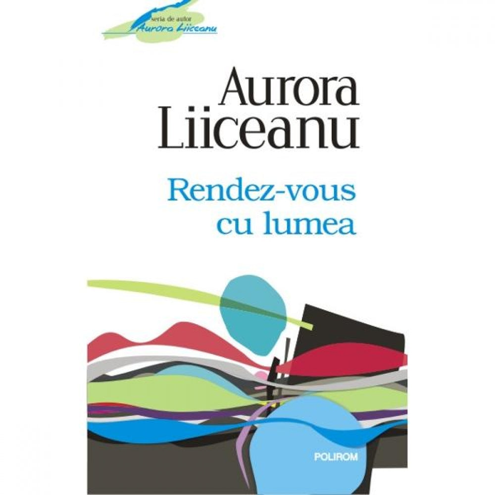 Rendez-vous cu lumea Ed. 2012 - Aurora Liiceanu