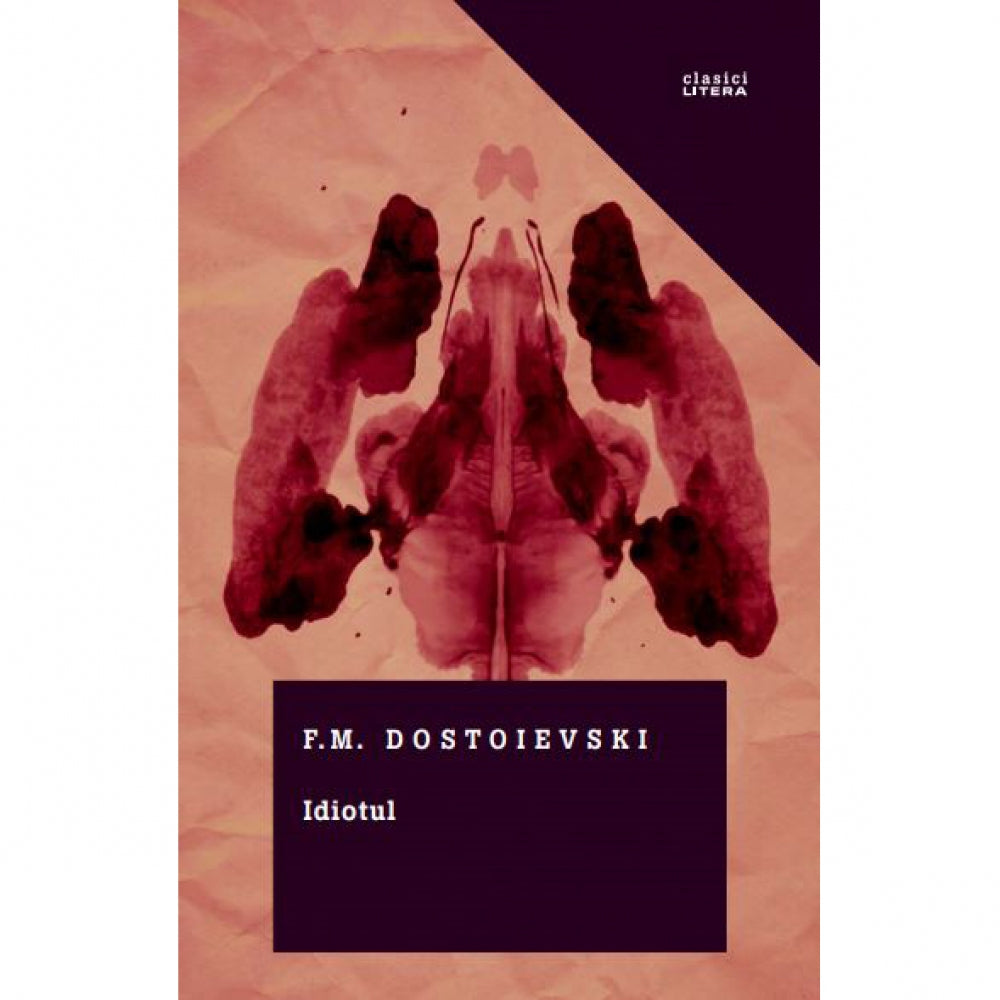 Idiotul. F.M. Dostoievski