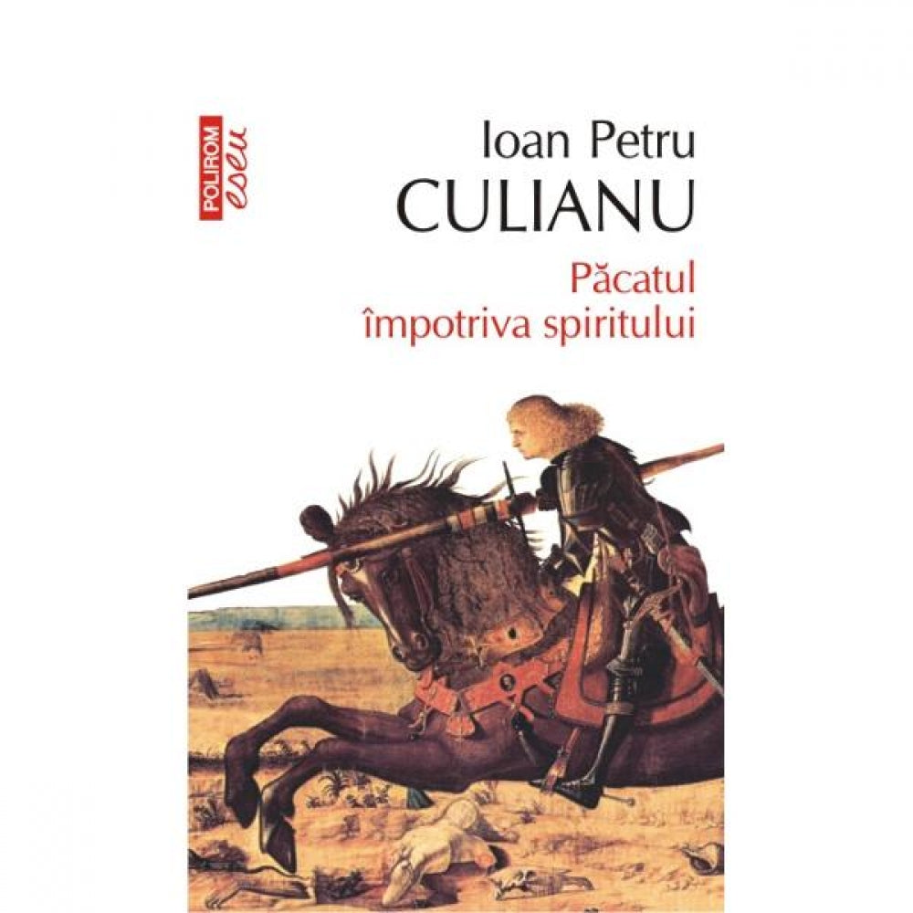 Pacatul impotriva spiritului. Editia 2013 - Ioan Petru Culianu