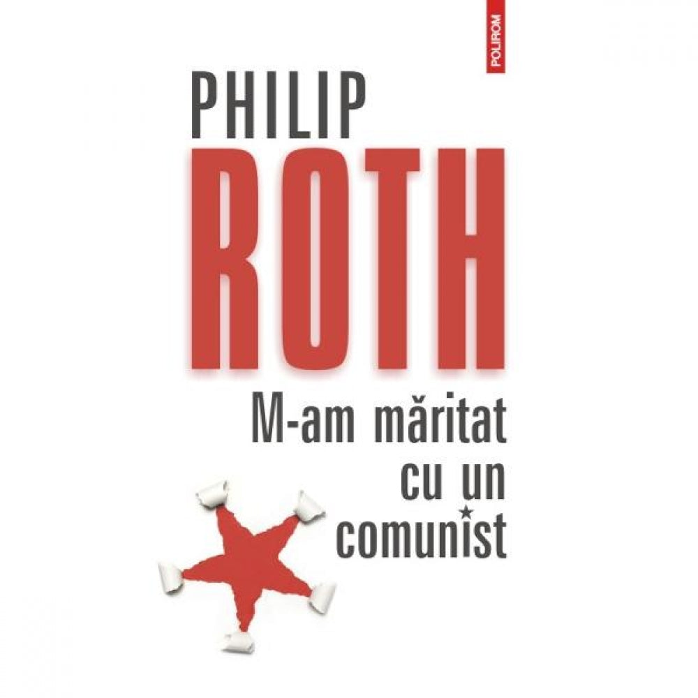M-am maritat cu un comunist Ed.2012 - Philip Roth