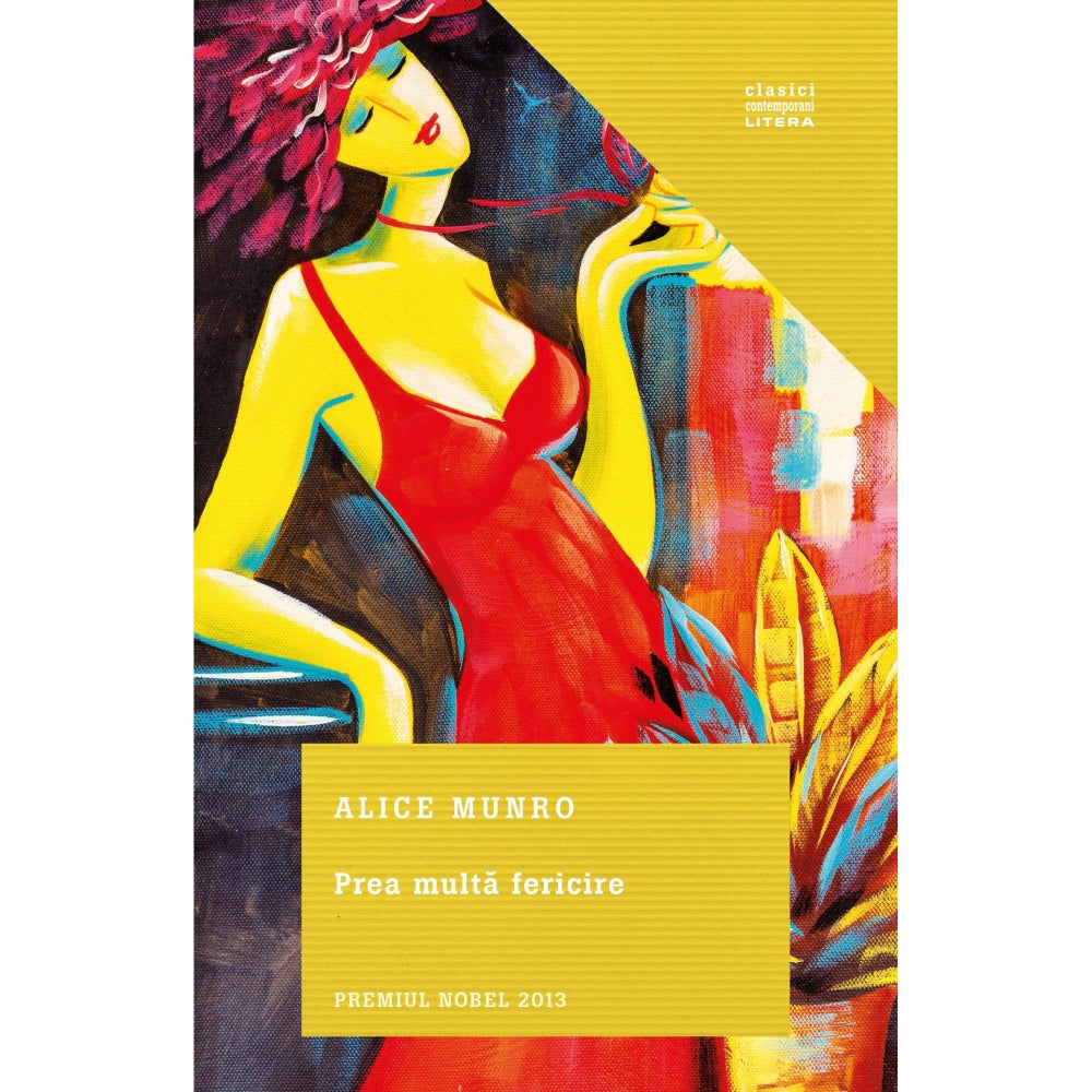 Prea multa fericire - Alice Munro