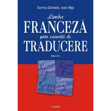 Încarcă imaginea în vizualizatorul Galerie, Limba Franceza Prin Exercitii De Traducere - Ioan Bita
