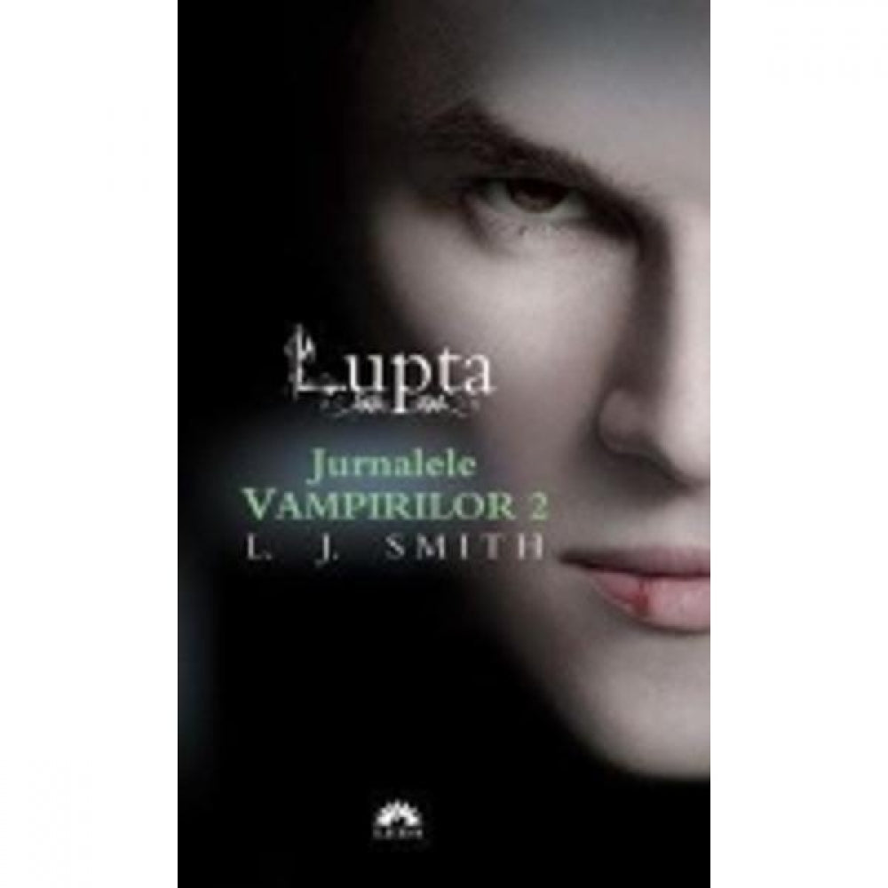 Jurnalele vampirilor 2: Lupta (ed. de buzunar) - L.J. Smith