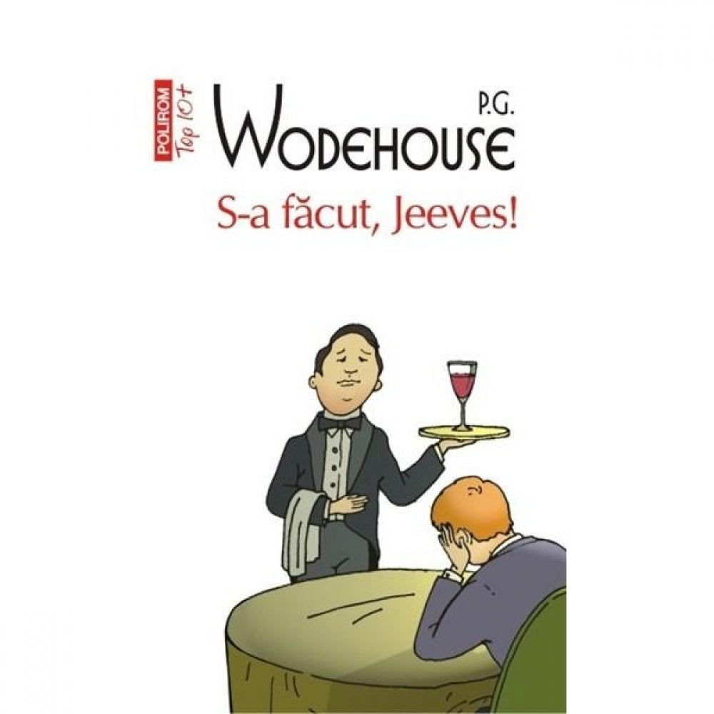 S-a facut, Jeevs! (Top 10) - P. G. Wodehouse