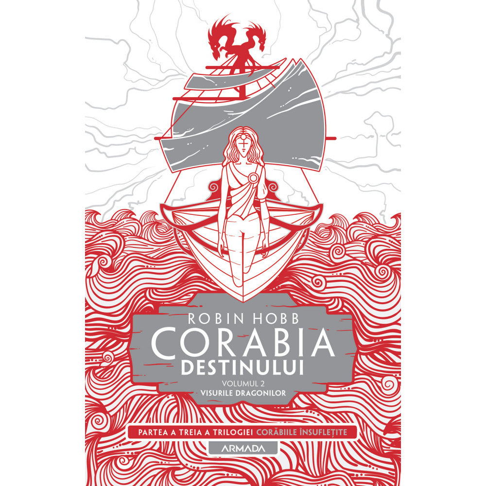 Corabia destinului vol.2 - Visurile dragonilor (Trilogia CORABIILE INSUFLETITE, partea a III-a), Robin Hobb