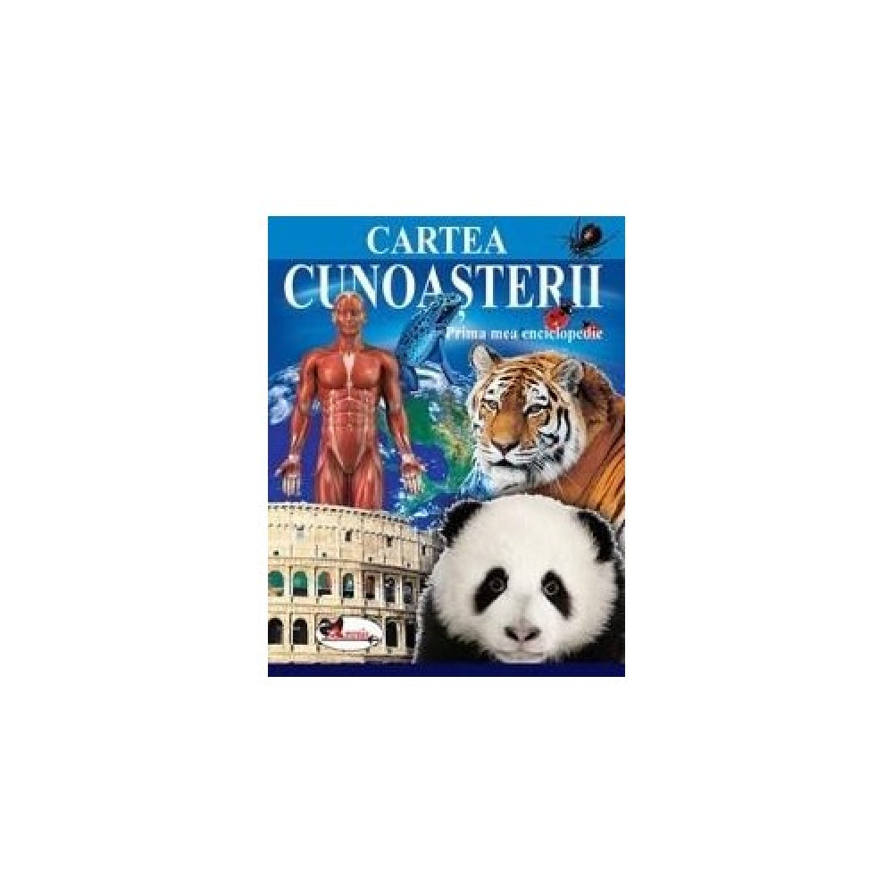 Cartea cunoasterii - Prima mea enciclopedie