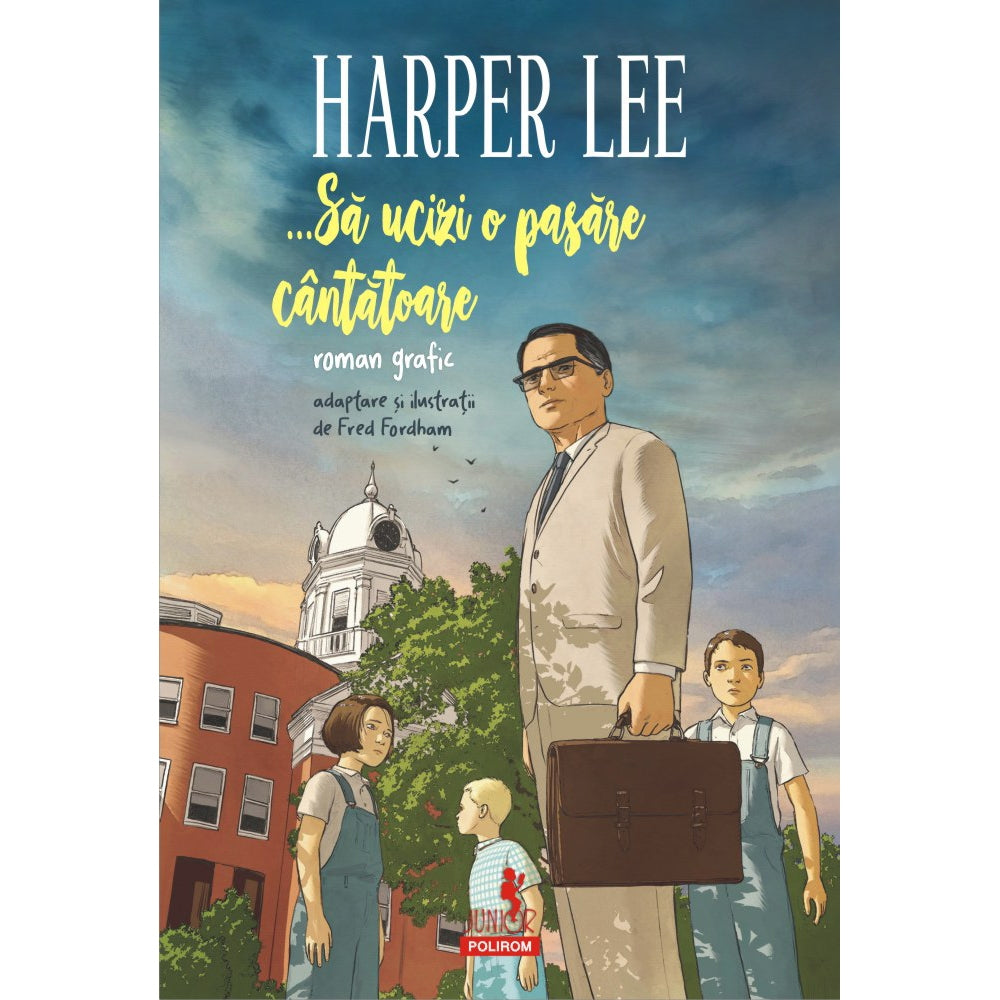 ...Sa ucizi o pasare cantatoare (roman grafic), Harper Lee ,Fred Fordham