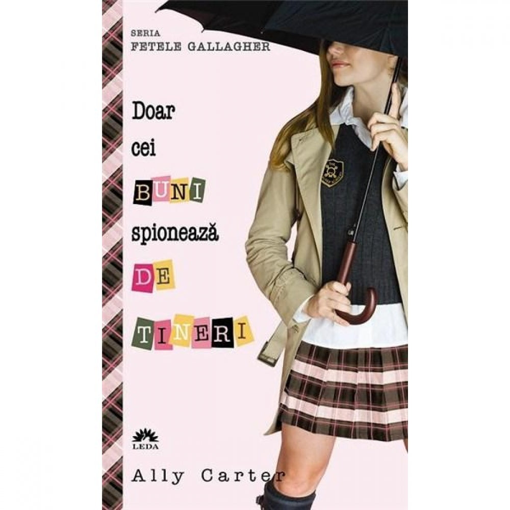 Doar cei buni spioneaza de tineri. Seria Fetele Gallagher Vol. 4 - Ally Carter