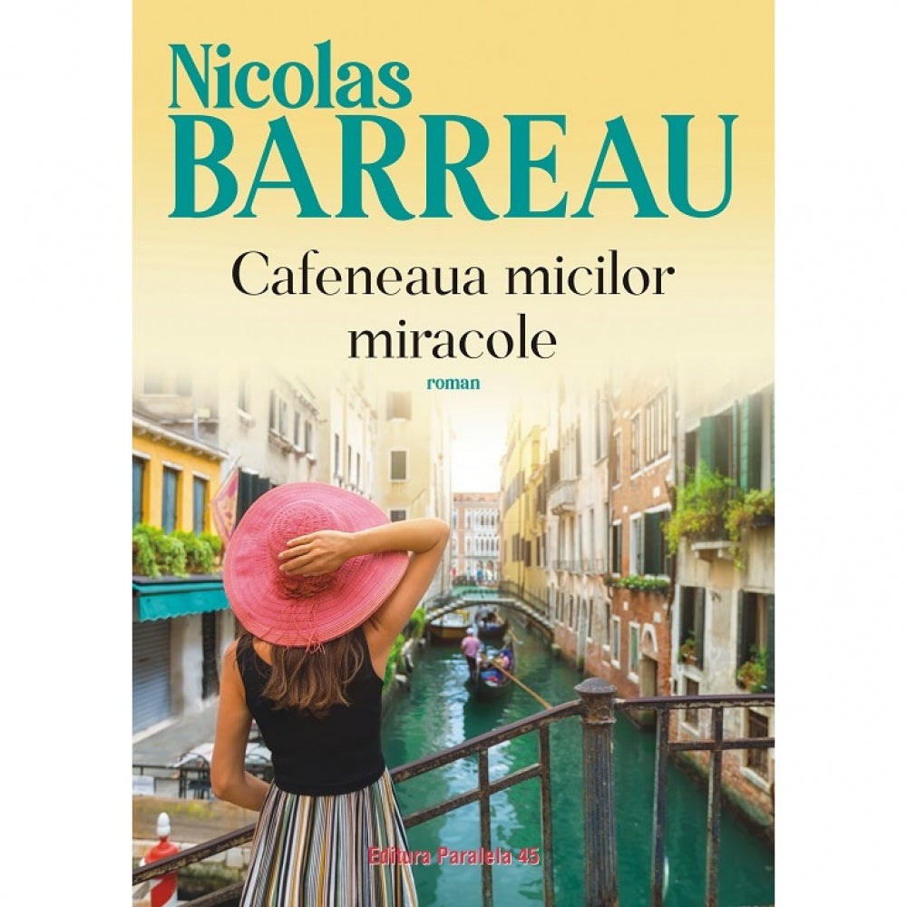 Cafeneaua micilor miracole - Nicolas Barreau, editia 2019