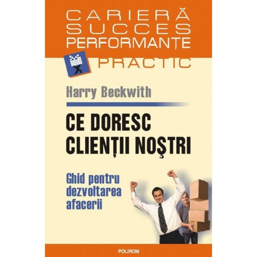 Ce doresc clientii nostri - Harry Beckwith