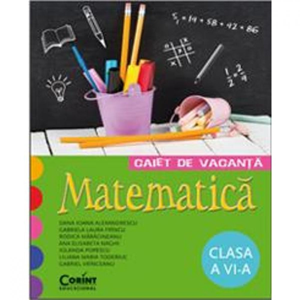 Matematica cls 6 caiet de vacanta - Camelia Mexi, Lidia Mainescu