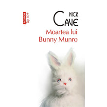 Încarcă imaginea în vizualizatorul Galerie, Moartea lui Bunny Munro - Nick Cave

