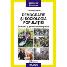 Încarcă imaginea în vizualizatorul Galerie, Demografie si sociologia populatiei. Structuri - Traian Rotariu
