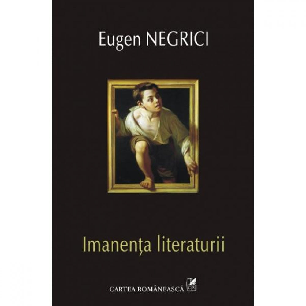 Imanenta literaturii - Eugen Negrici
