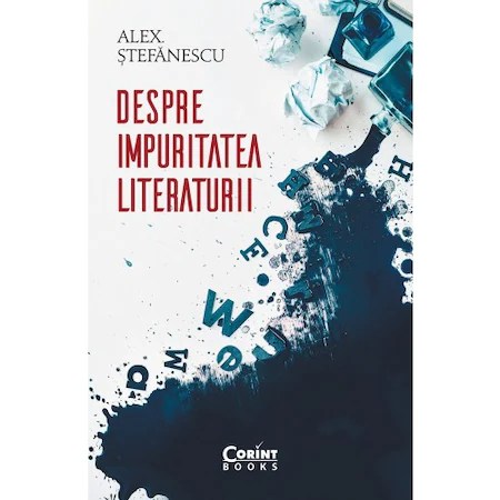 Despre impuritatea literaturii, Alex Stefanescu