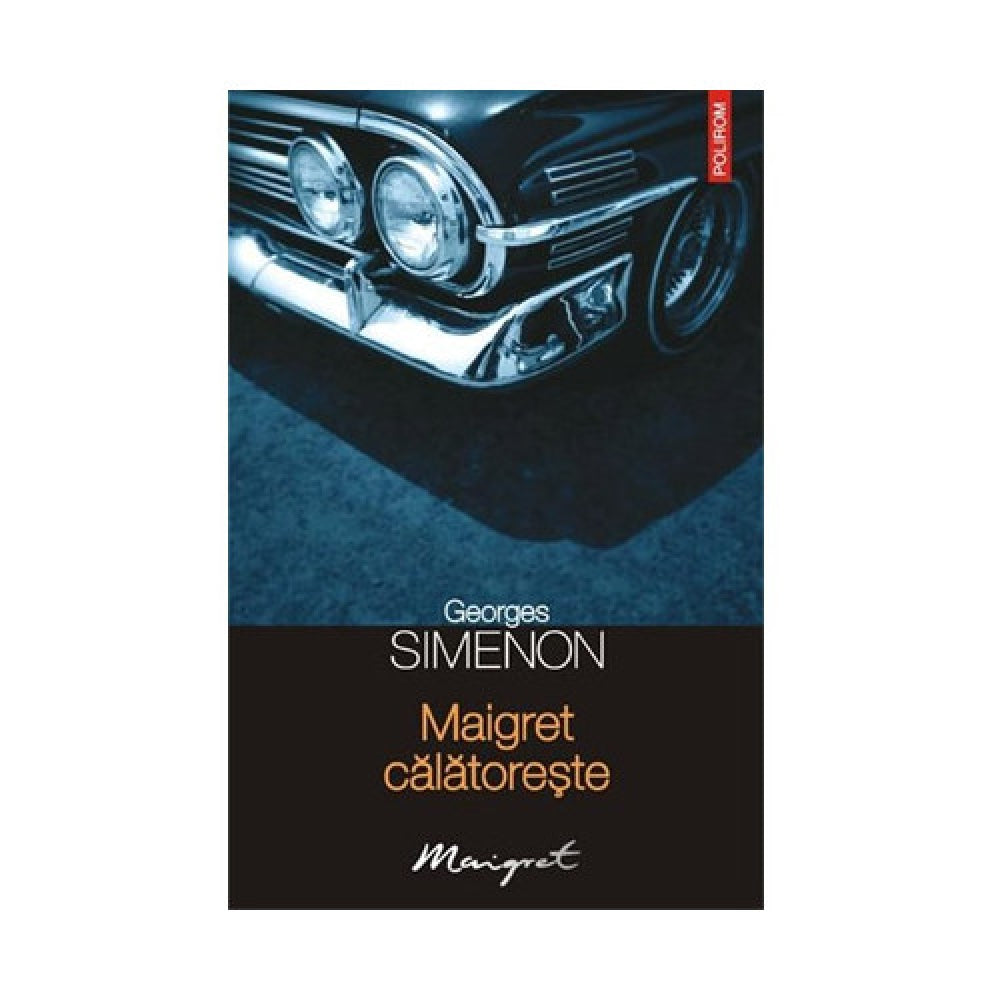 Maigret calatoreste - Georges Simenon