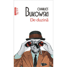 Încarcă imaginea în vizualizatorul Galerie, De duzina, Charles Bukowski

