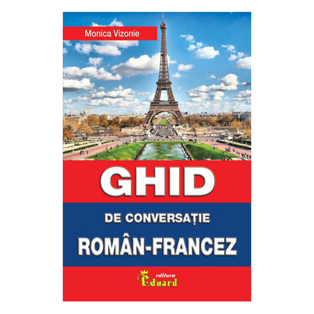 Ghid de Conversatie Roman-Francez - Monica Vizonie