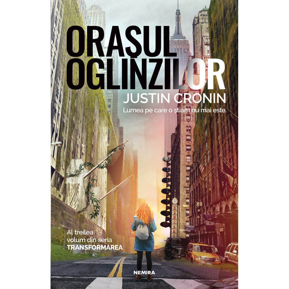 Ora?ul oglinzilor (Trilogia Transformarea, partea a III-a), Justin Cronin
