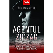 Încarcă imaginea în vizualizatorul Galerie, Agentul Zigzag. Dragoste, Tradare Si Spionaj In Al Doilea Razboi Mondial, Ben Macintyre
