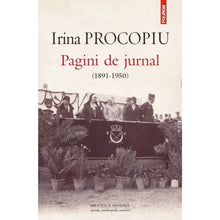 Încarcă imaginea în vizualizatorul Galerie, Pagini de jurnal (1891-1950) -Irina Procopiu
